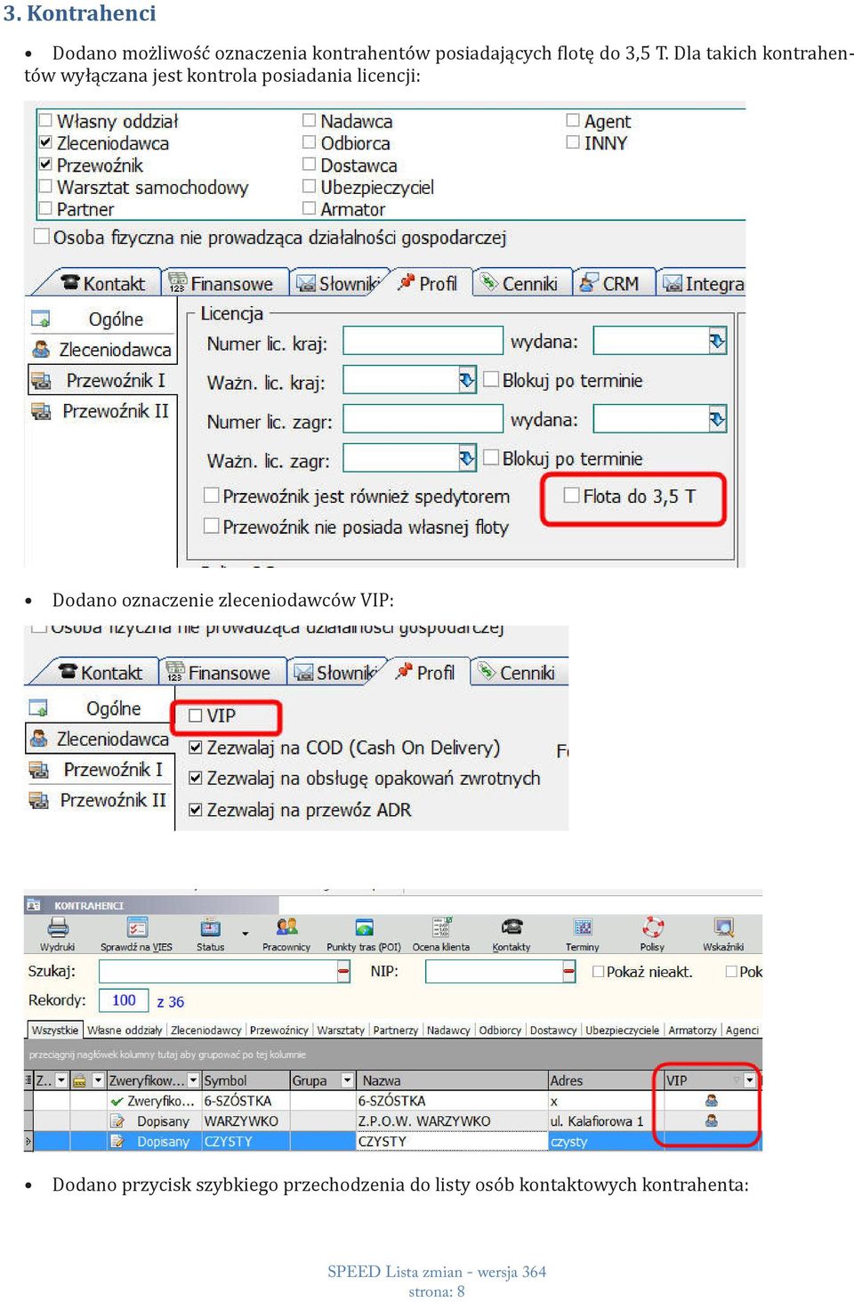 Dla takich kontrahentów wyłączana jest kontrola posiadania licencji: