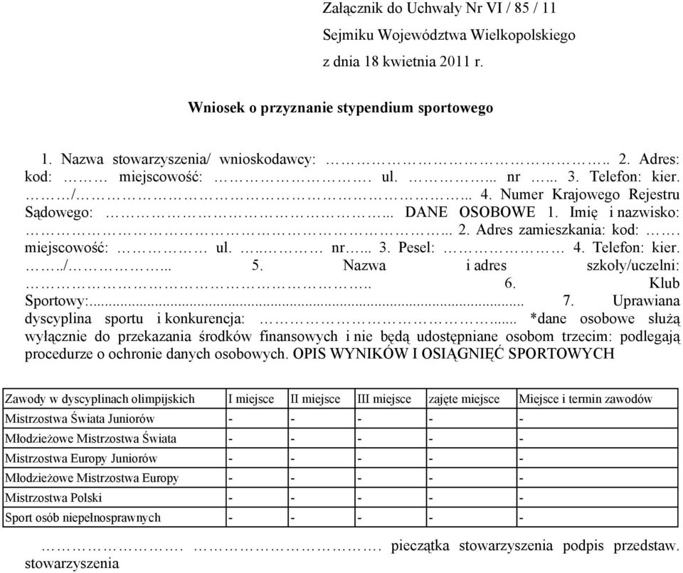 Nazwa i adres szkoły/uczelni:.. 6. Klub Sportowy:... 7. Uprawiana dyscyplina sportu i konkurencja:.
