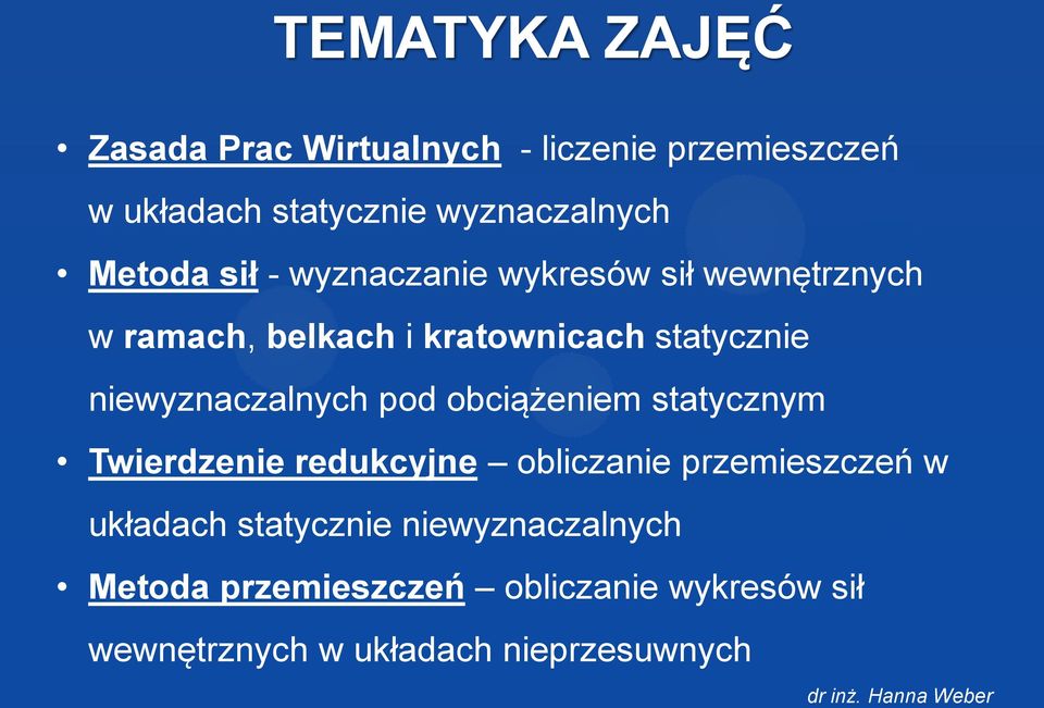 niewyznaczalnych pod obciążeniem statycznym Twierdzenie redukcyjne obliczanie przemieszczeń w układach