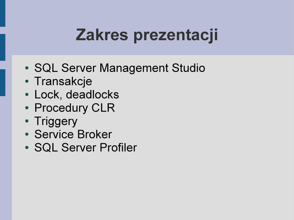 Lock, deadlocks Procedury CLR