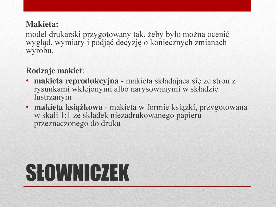 Rodzaje makiet: makieta reprodukcyjna - makieta składająca się ze stron z rysunkami wklejonymi albo