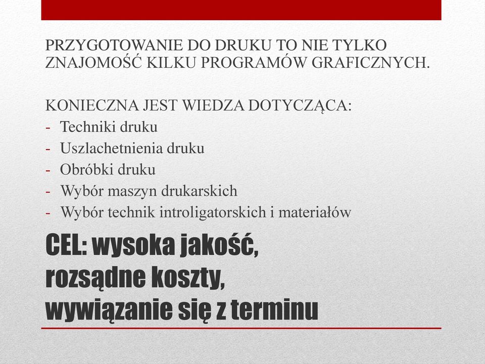 - Obróbki druku - Wybór maszyn drukarskich - Wybór technik