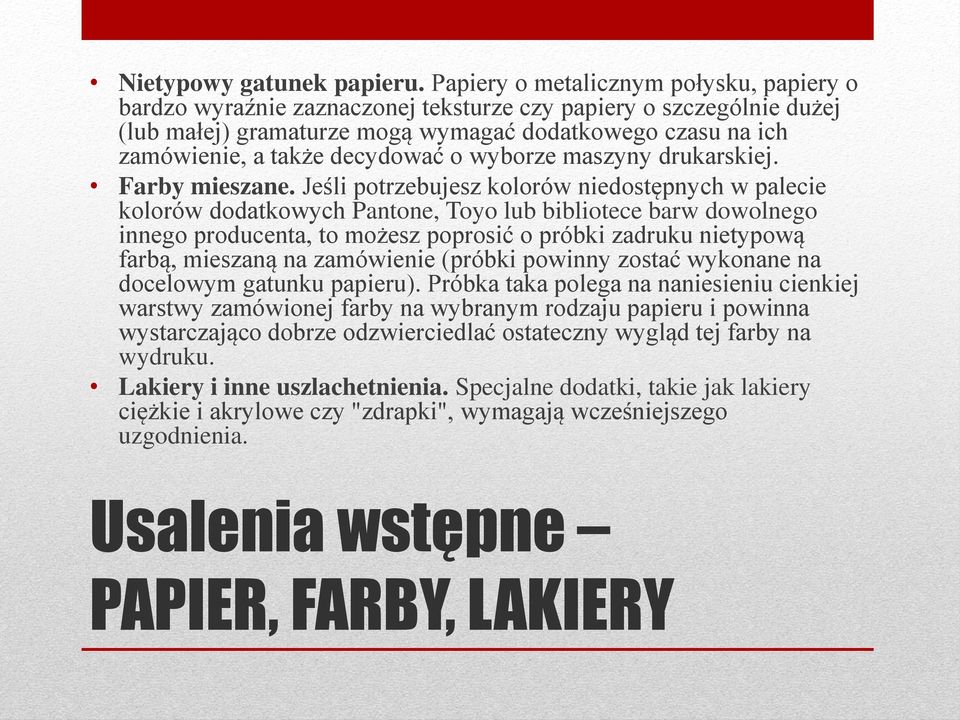 decydować o wyborze maszyny drukarskiej. Farby mieszane.