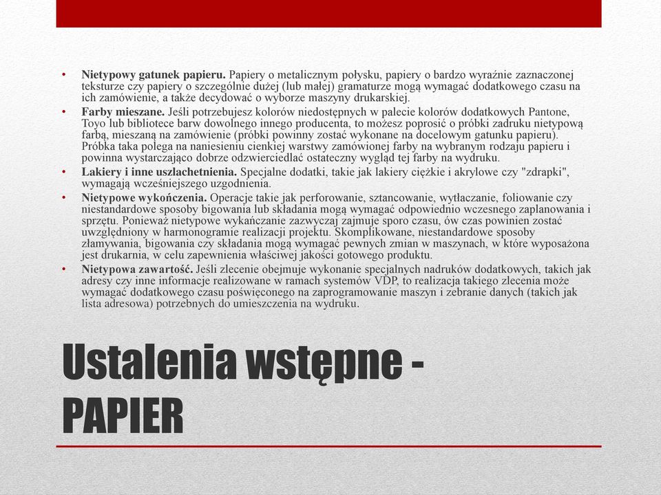 decydować o wyborze maszyny drukarskiej. Farby mieszane.