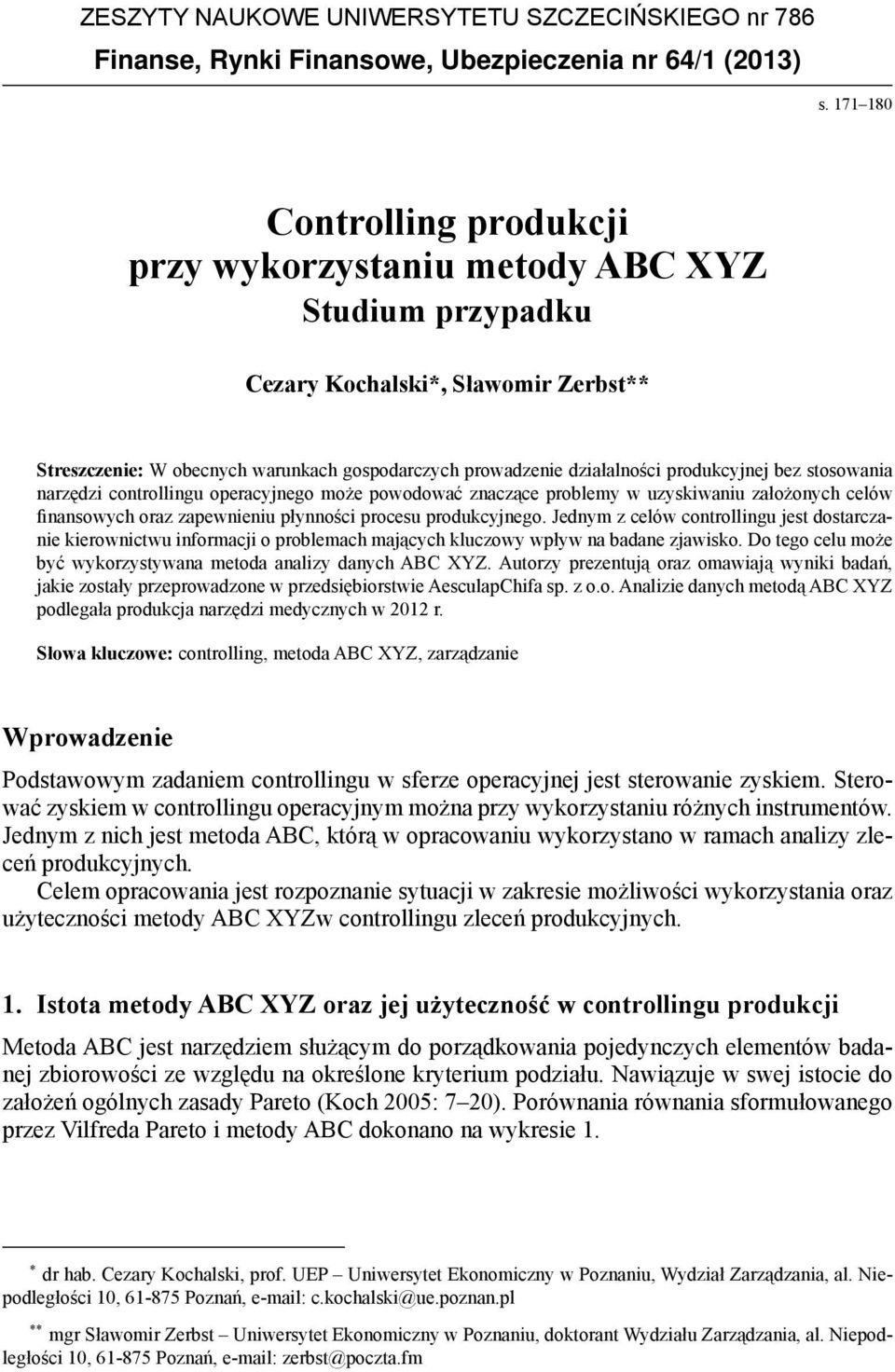 produkcyjnej bez stosowania narzędzi controllingu operacyjnego może powodować znaczące problemy w uzyskiwaniu założonych celów finansowych oraz zapewnieniu płynności procesu produkcyjnego.