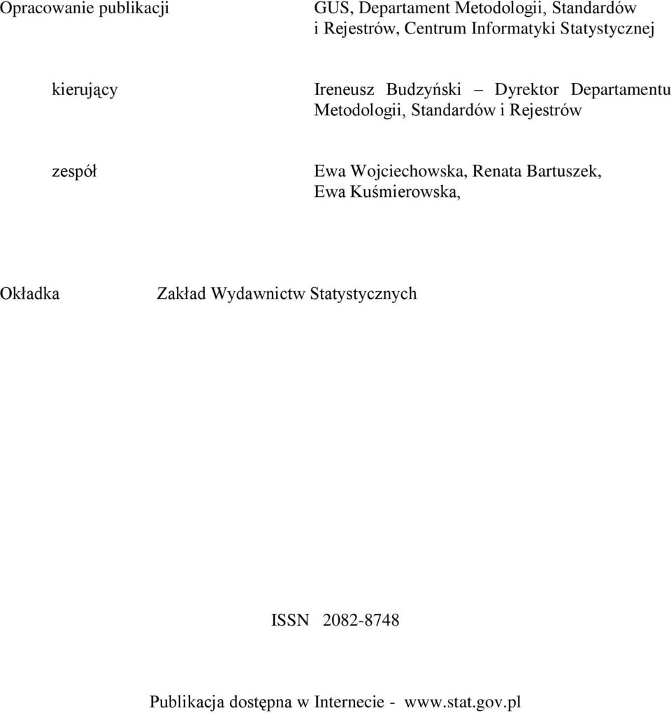 Standardów i Rejestrów zespół Ewa Wojciechowska, Renata Bartuszek, Ewa Kuśmierowska,