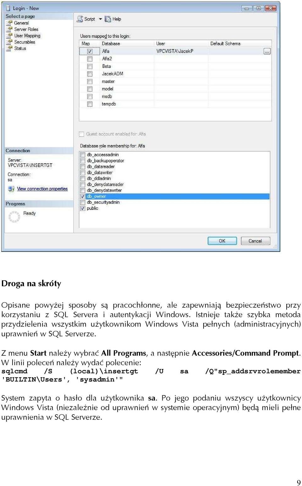 Z menu Start należy wybrać All Programs, a następnie Accessories/Command Prompt.