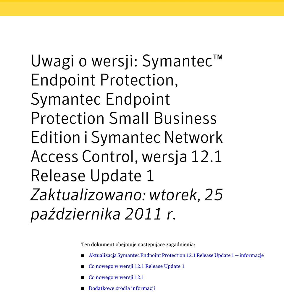 1 Release Update 1 Zaktualizowano: wtorek, 25 października 2011 r.