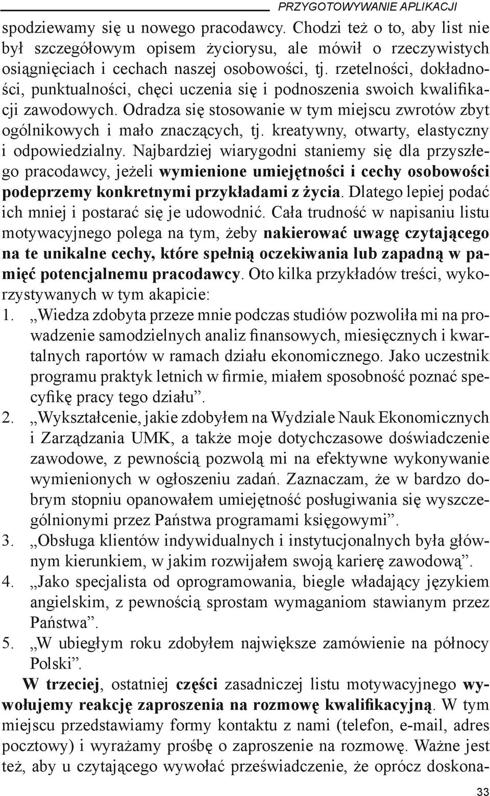 kreatywny, otwarty, elastyczny i odpowiedzialny.