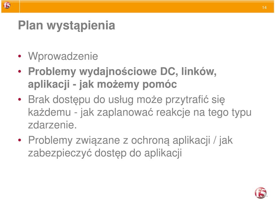 się każdemu - jak zaplanować reakcje na tego typu zdarzenie.