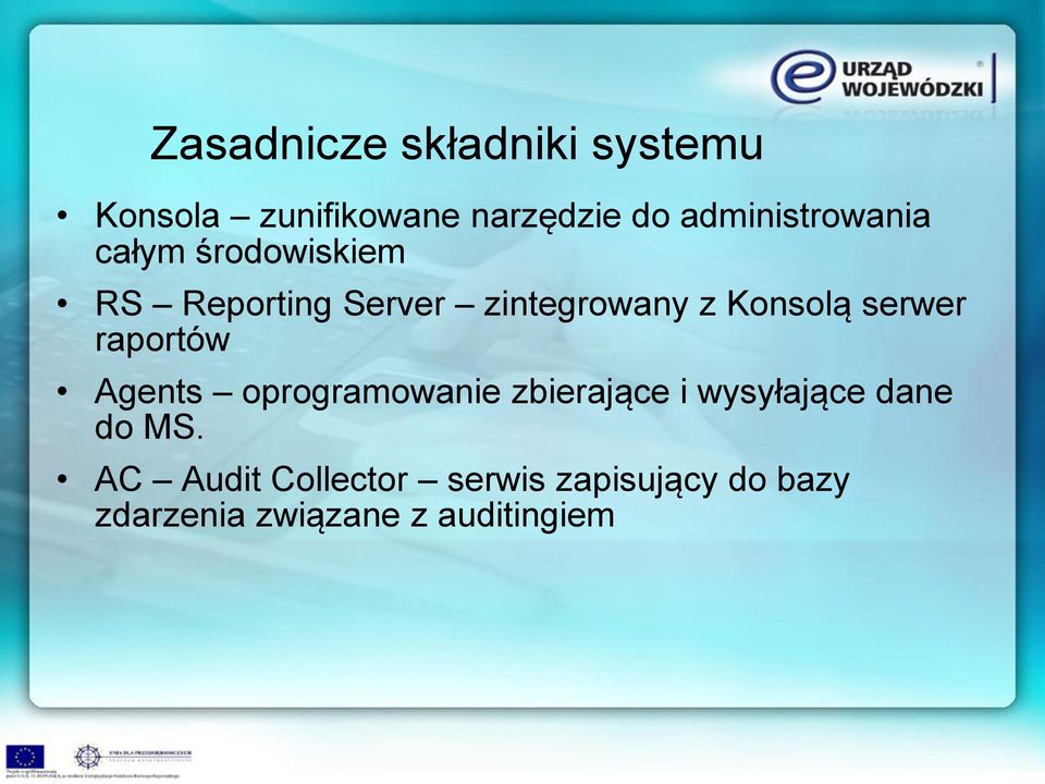 Konsolą serwer raportów Agents oprogramowanie zbierające i wysyłające