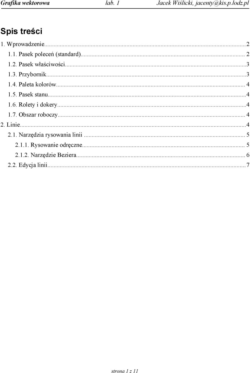Rolety i dokery...4 1.7. Obszar roboczy... 4 2. Linie...4 2.1. Narzędzia rysowania linii.