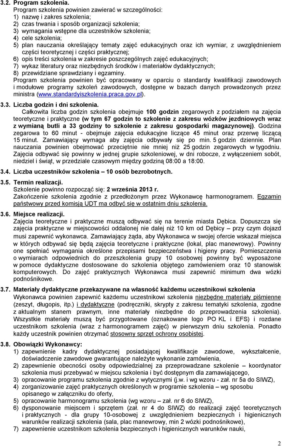 plan nauczania określający tematy zajęć edukacyjnych oraz ich wymiar, z uwzględnieniem części teoretycznej i części praktycznej; 6) opis treści szkolenia w zakresie poszczególnych zajęć edukacyjnych;