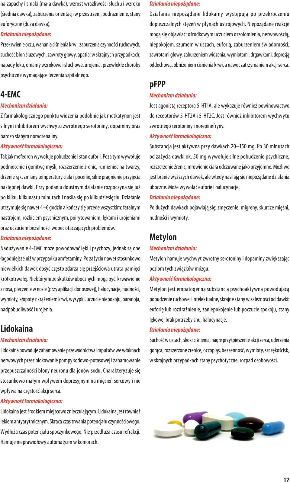słuchowe, urojenia, przewlekłe choroby psychiczne wymagające leczenia szpitalnego.