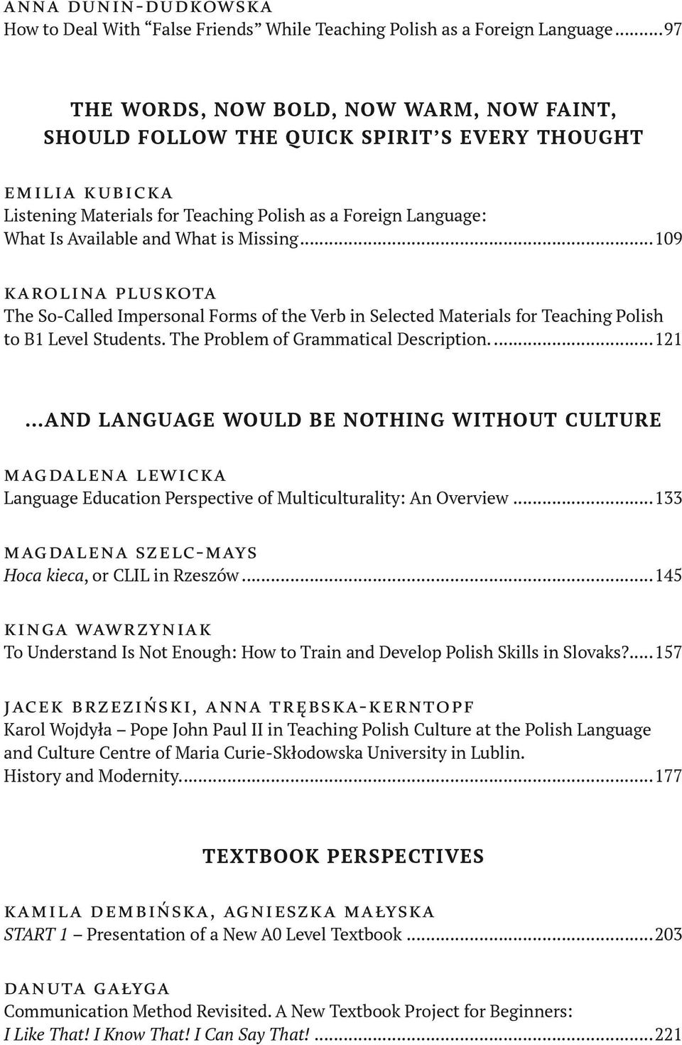 is Missing...109 karolina pluskota The So-Called Impersonal Forms of the Verb in Selected Materials for Teaching Polish to B1 Level Students. The Problem of Grammatical Description.