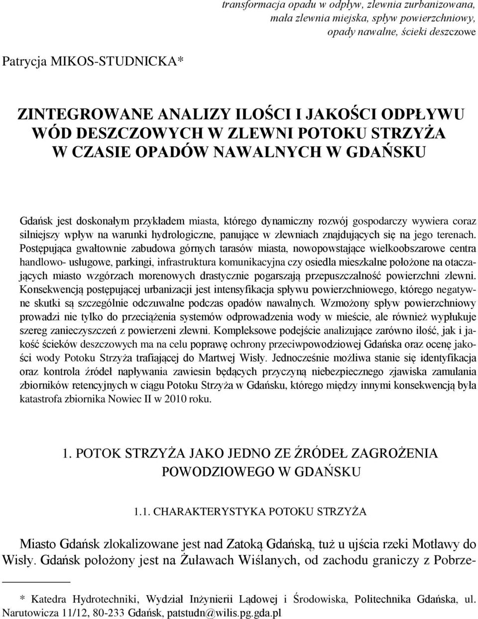warunki hydrologiczne, panujące w zlewniach znajdujących się na jego terenach.