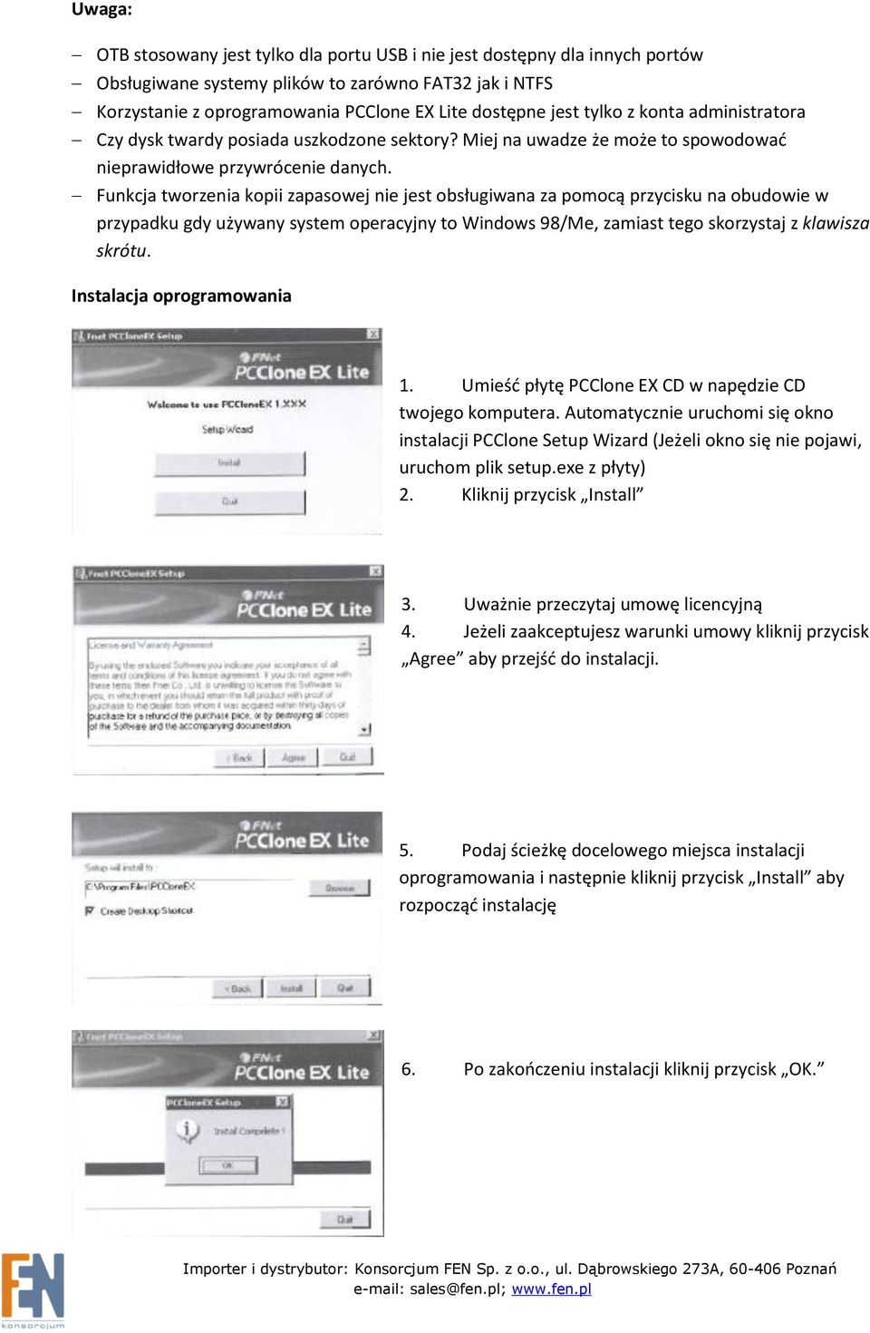 Funkcja tworzenia kopii zapasowej nie jest obsługiwana za pomocą przycisku na obudowie w przypadku gdy używany system operacyjny to Windows 98/Me, zamiast tego skorzystaj z klawisza skrótu.