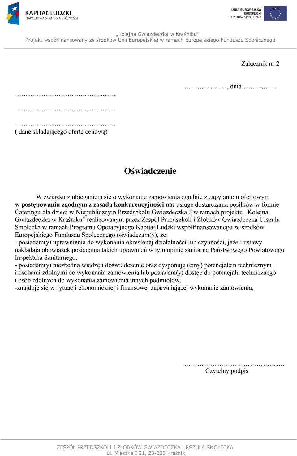 dostarczania posiłków w formie Cateringu dla dzieci w Niepublicznym Przedszkolu Gwiazdeczka 3 w ramach projektu Kolejna Gwiazdeczka w Kraśniku realizowanym przez Zespół Przedszkoli i Żłobków