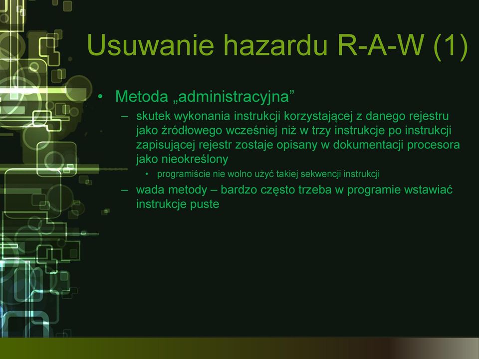 rejestr zostaje opisany w dokumentacji procesora jako nieokreślony programiście nie wolno użyć