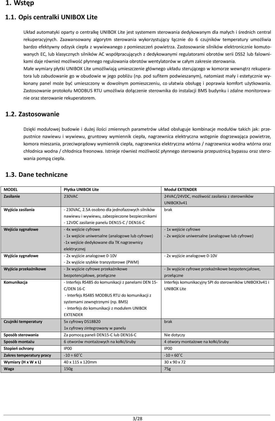 Zastosowanie silników elektronicznie komutowanych EC, lub klasycznych silników AC współpracujących z dedykowanymi regulatorami obrotów serii DSS2 lub falownikami daje również możliwość płynnego