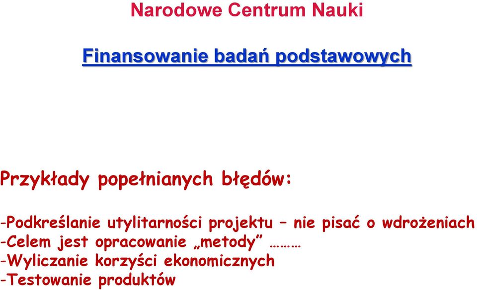 projektu nie pisać o wdrożeniach -Celem jest opracowanie