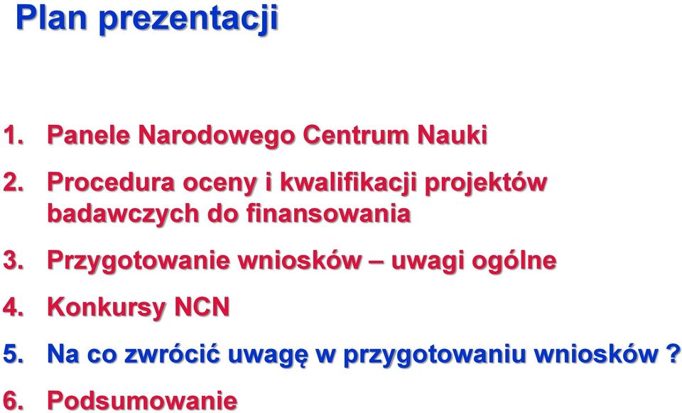 finansowania 3. Przygotowanie wniosków uwagi ogólne 4.