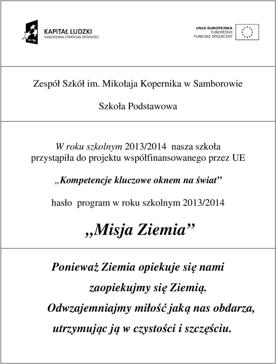 przystąpiła do projektu współfinansowanego przez UE Kompetencje kluczowe oknem na świat hasło
