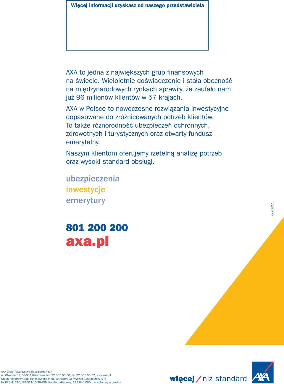 AXA w Polsce to nowoczesne rozwiązania inwestycyjne dopasowane do zróżnicowanych potrzeb klientów.