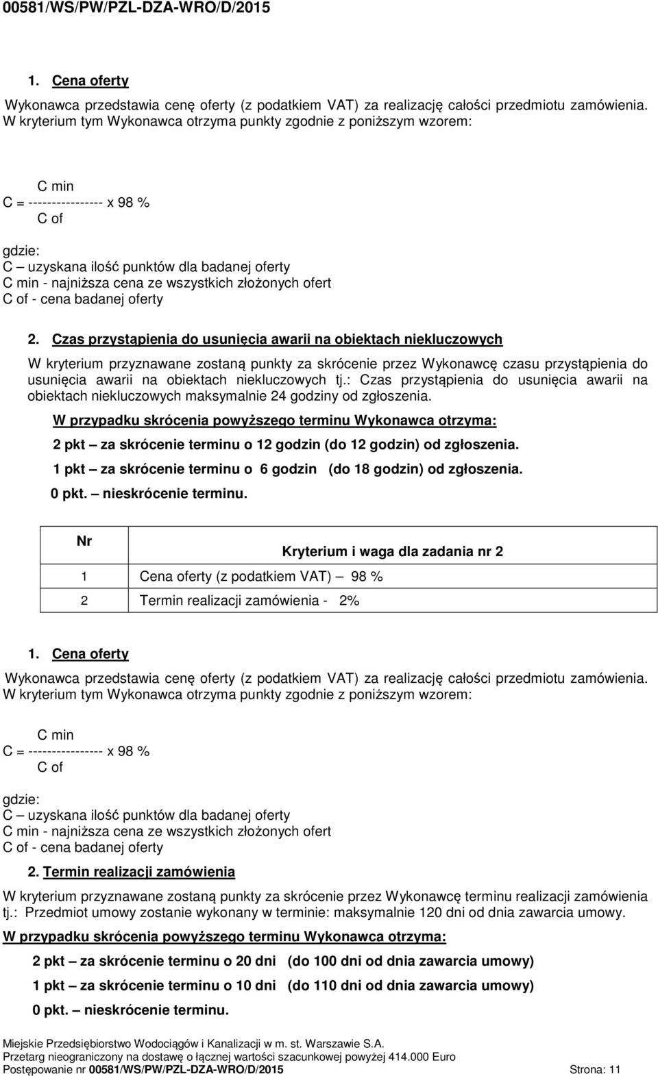 złożonych ofert C of - cena badanej oferty 2.