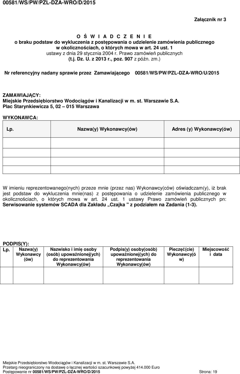 ) Nr referencyjny nadany sprawie przez Zamawiającego 00581/WS/PW/PZL-DZA-WRO/U/2015 ZAMAWIAJĄCY: Plac Starynkiewicza 5, 02 015 Warszawa WYKONAWCA: Lp.
