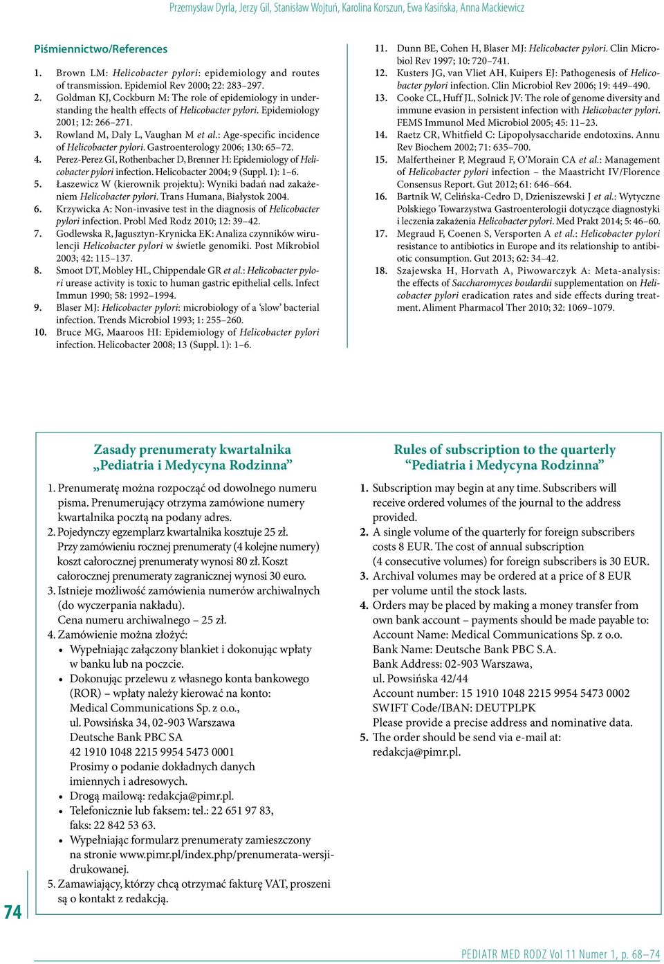 Rowland M, Daly L, Vaughan M et al.: Age-specific incidence of Helicobacter pylori. Gastroenterology 2006; 130: 65 72. 4.