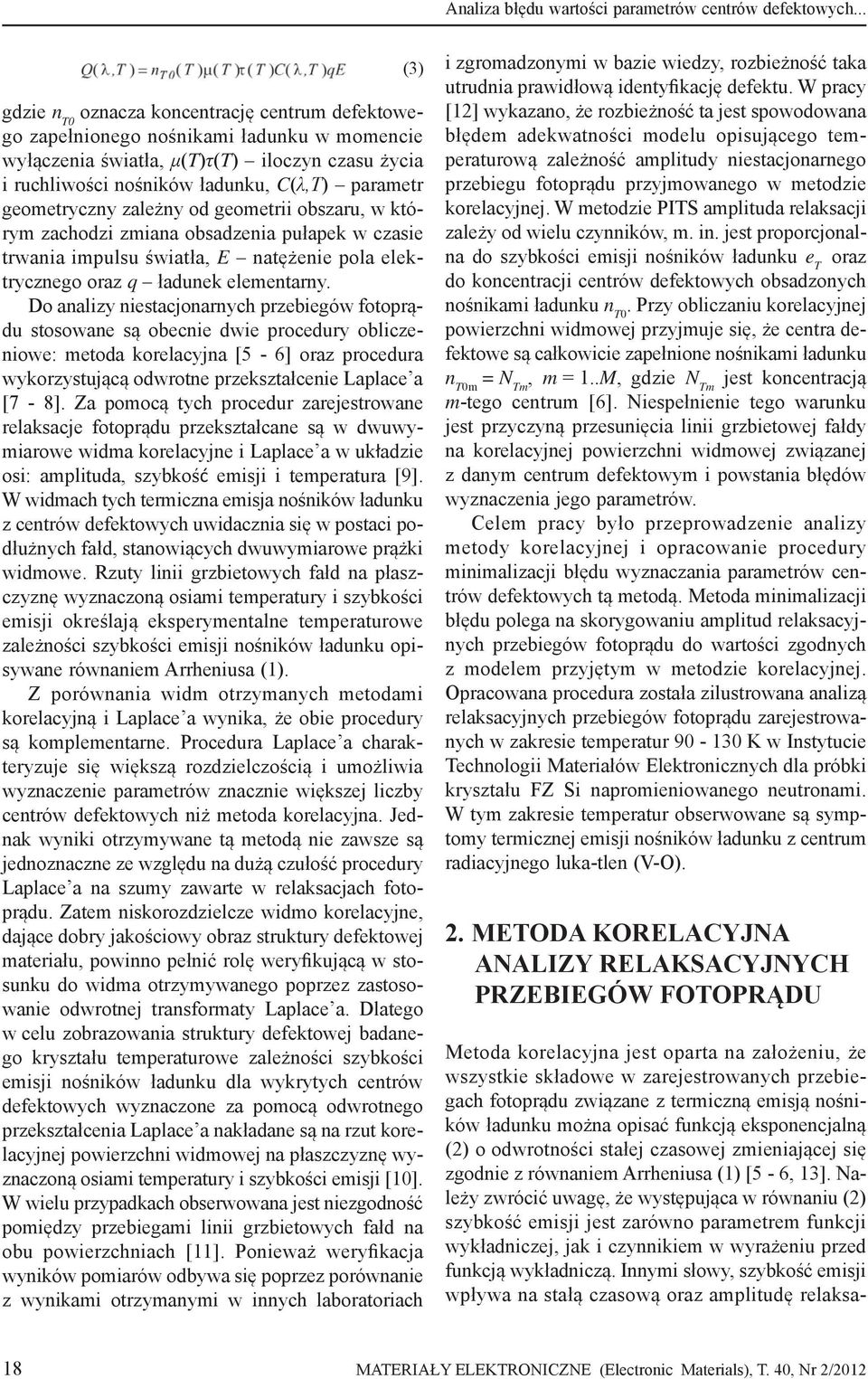 o odwrotności stałej czasowej zmieniającej się zgodnie z równaniem Arrheniusa (1) [5-6, 13].