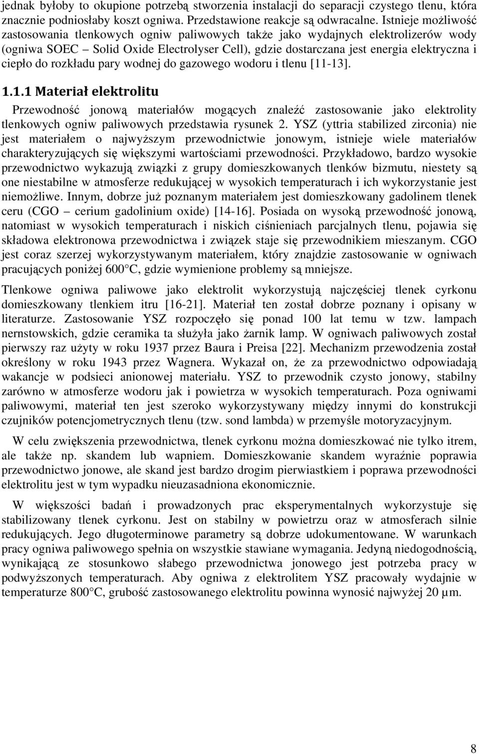 do rozkładu pary wodnej do gazowego wodoru i tlenu [11