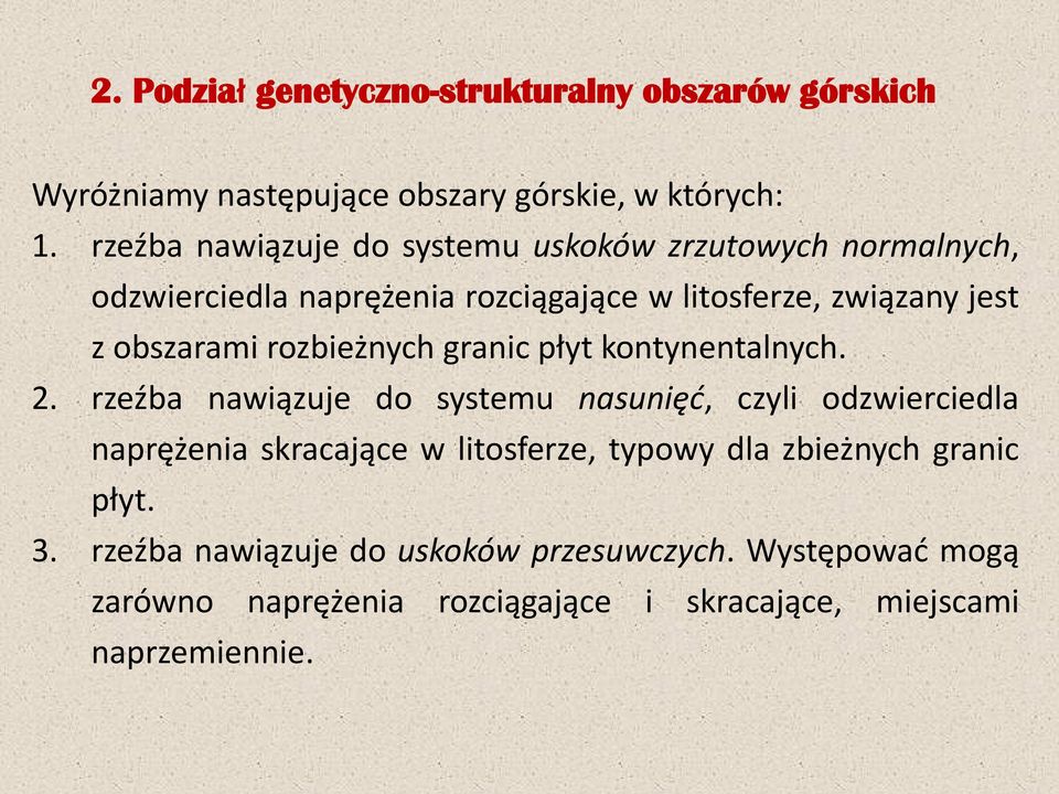 rozbieżnych granic płyt kontynentalnych. 2.