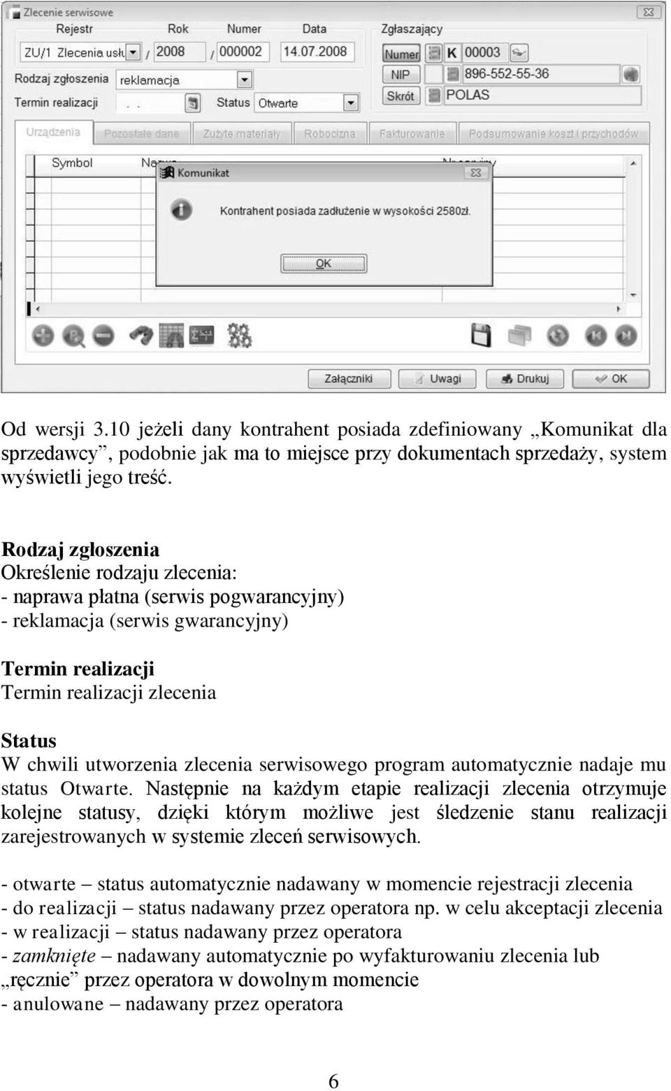 zlecenia serwisowego program automatycznie nadaje mu status Otwarte.