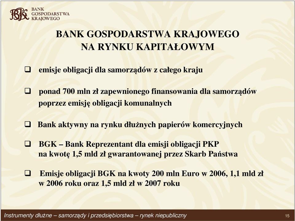 papierów komercyjnych BGK Bank Reprezentant dla emisji obligacji PKP na kwotę 1,5 mld zł gwarantowanej przez