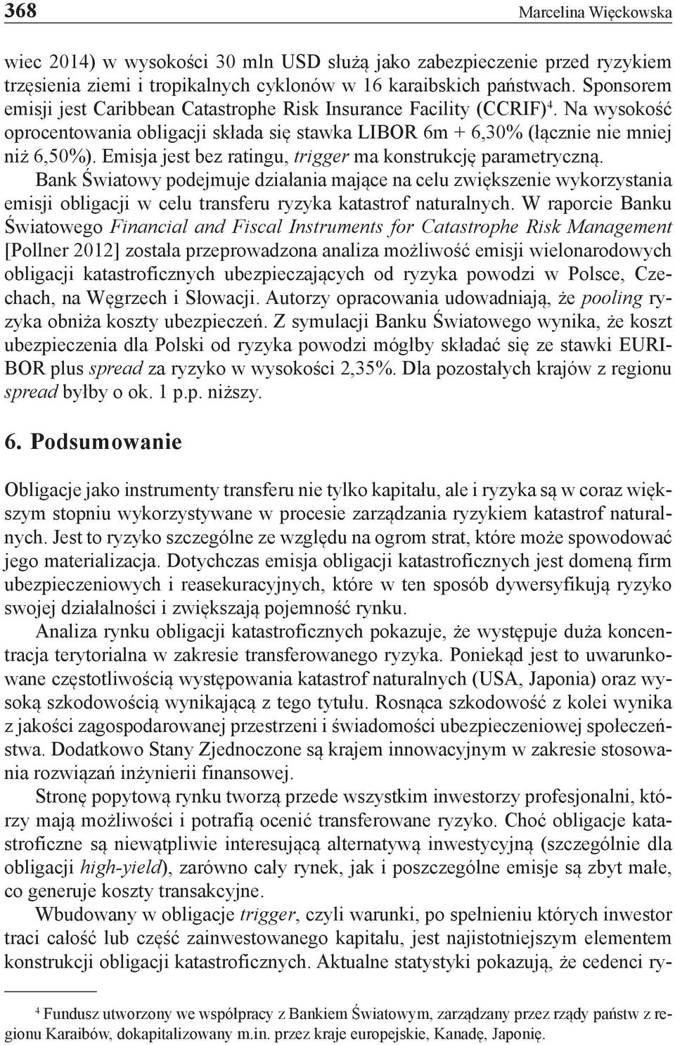 Emisja jest bez ratingu, trigger ma konstrukcję parametryczną.