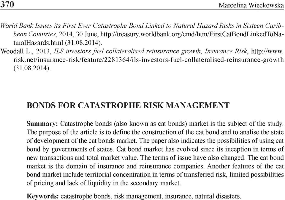 net/insurance-risk/feature/2281364/ils-investors-fuel-collateralised-reinsurance-growth (31.08.2014).