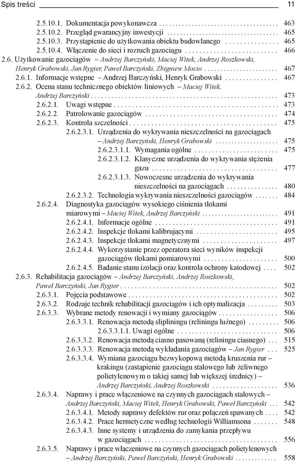 ...................... 467 2.6.1. Informacje wstępne Andrzej Barczyński, Henryk Grabowski............... 467 2.6.2. Ocena stanu technicznego obiektów liniowych Maciej Witek, Andrzej Barczyński....................................................... 473 2.