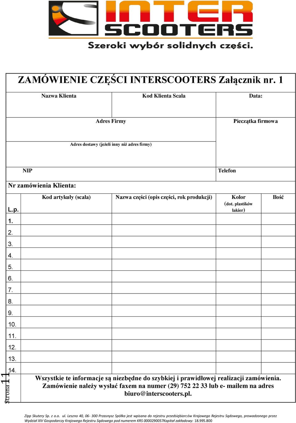 zamówienia Klienta: L.p. 1. 2. 3. 4. 5. 6. 7. 8. 9. 10. 11. 12. 13. 14.