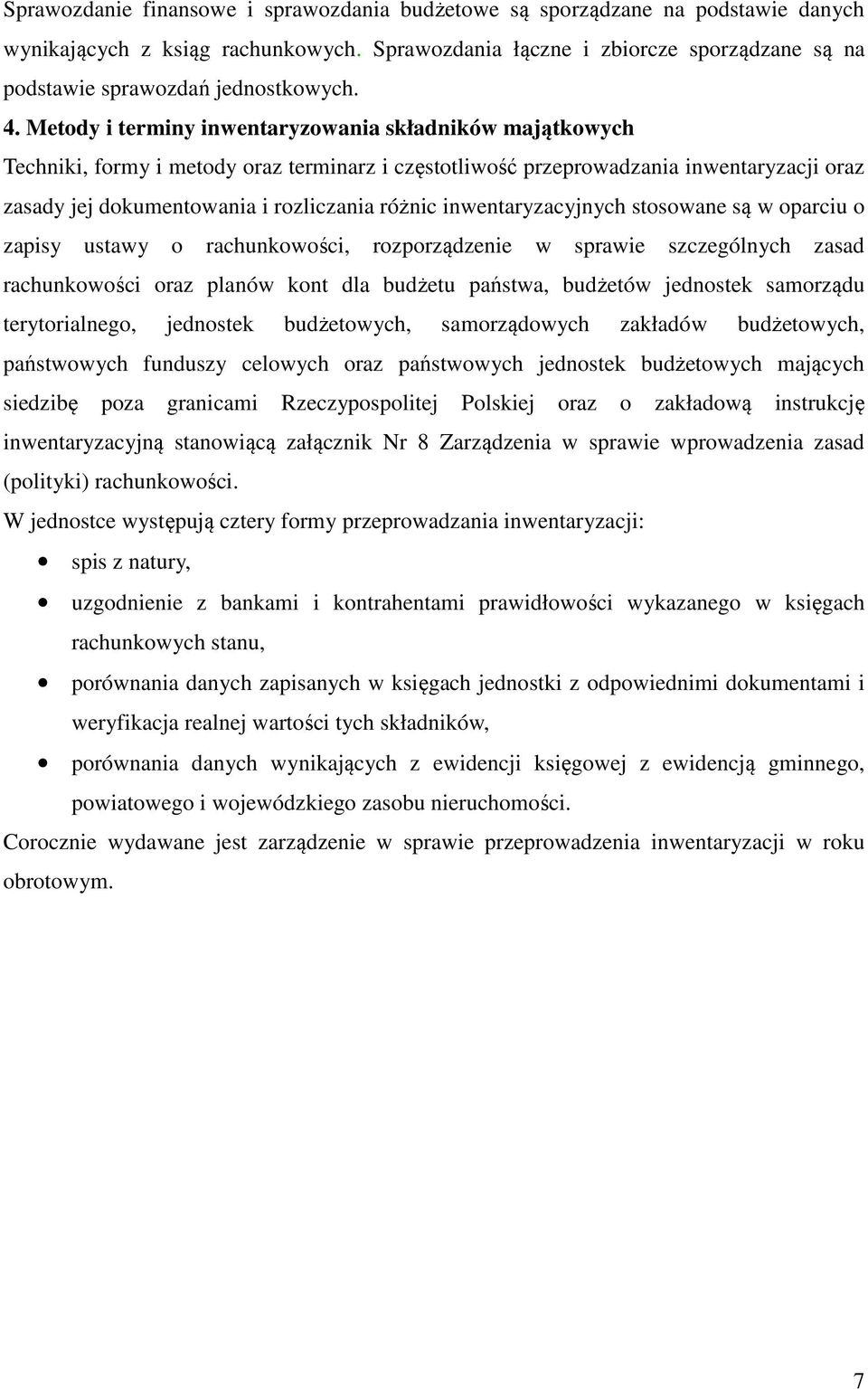 Metody i terminy inwentaryzowania składników majątkowych Techniki, formy i metody oraz terminarz i częstotliwość przeprowadzania inwentaryzacji oraz zasady jej dokumentowania i rozliczania różnic