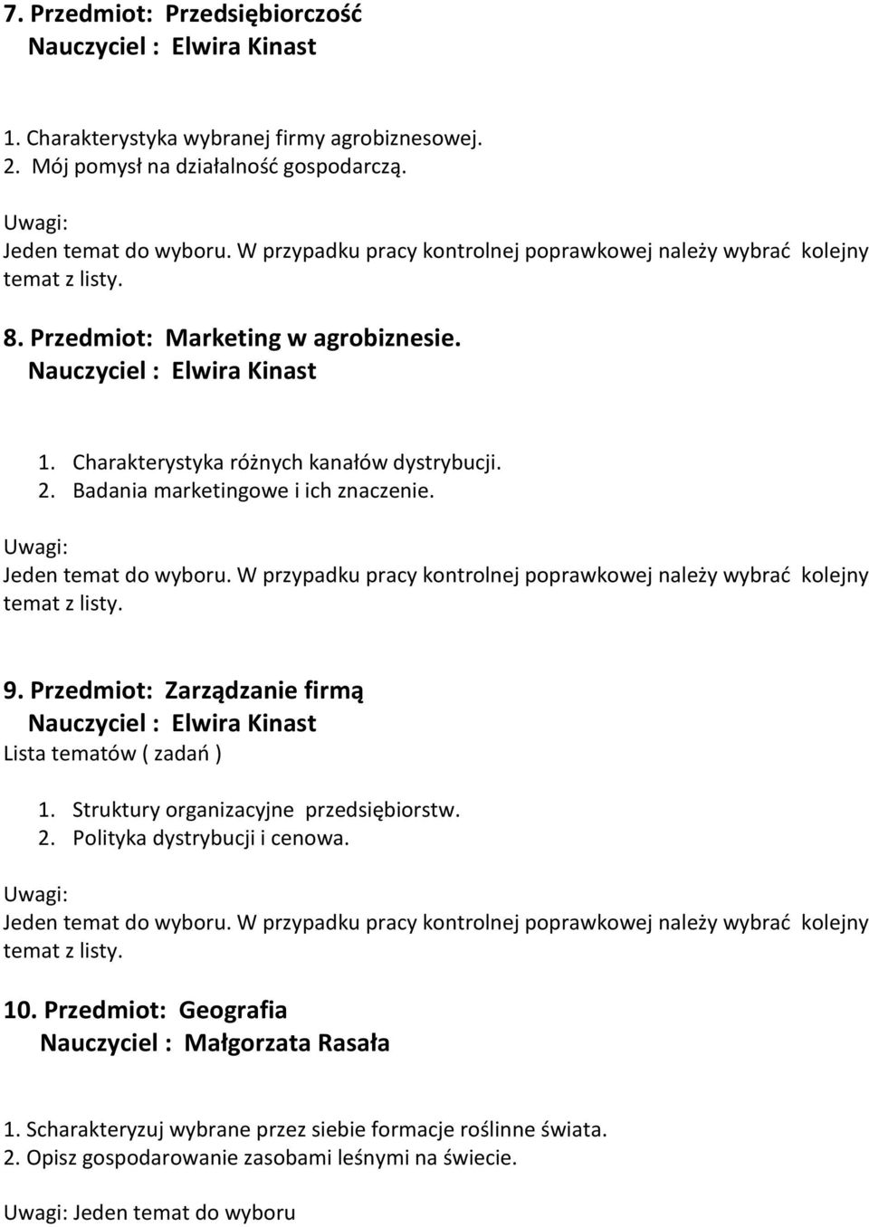 Przedmiot: Zarządzanie firmą Lista tematów ( zadań ) 1. Struktury organizacyjne przedsiębiorstw. 2. Polityka dystrybucji i cenowa. 10.