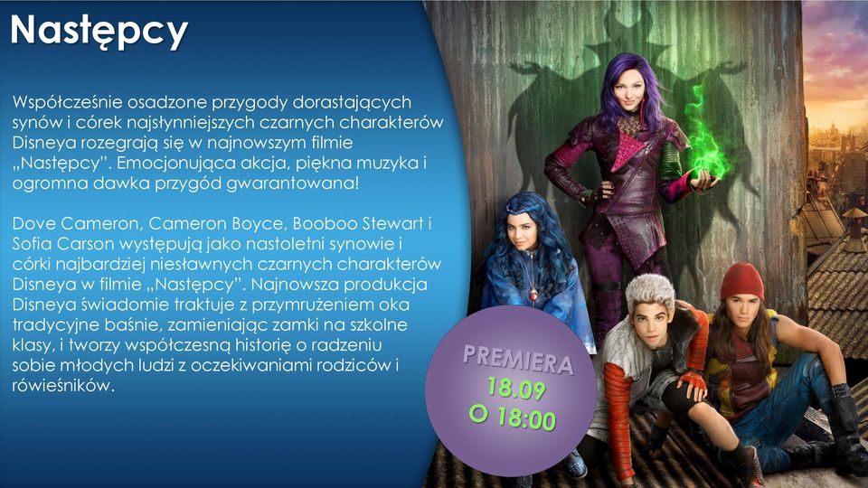 Dove Cameron, Cameron Boyce, Booboo Stewart i Sofia Carson występują jako nastoletni synowie i córki najbardziej niesławnych czarnych charakterów Disneya w