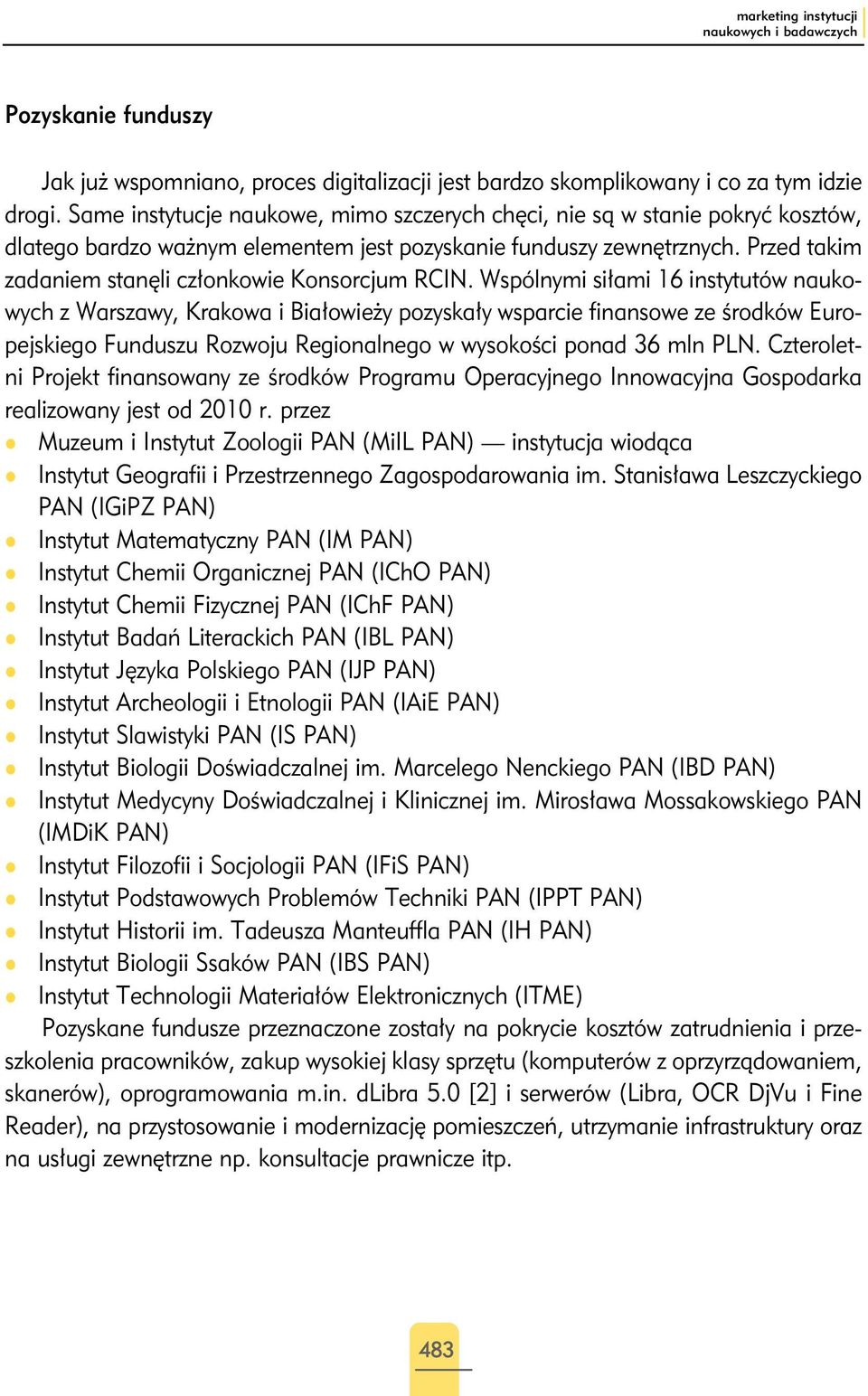 Przed takim zadaniem stanęli członkowie Konsorcjum RCIN.