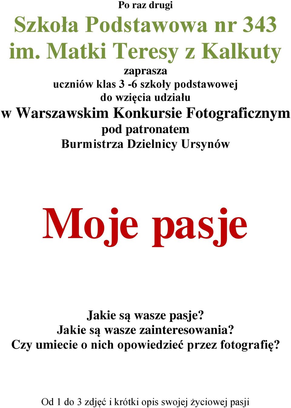 Warszawskim Konkursie Fotograficznym pod patronatem Burmistrza Dzielnicy Ursynów Jakie są