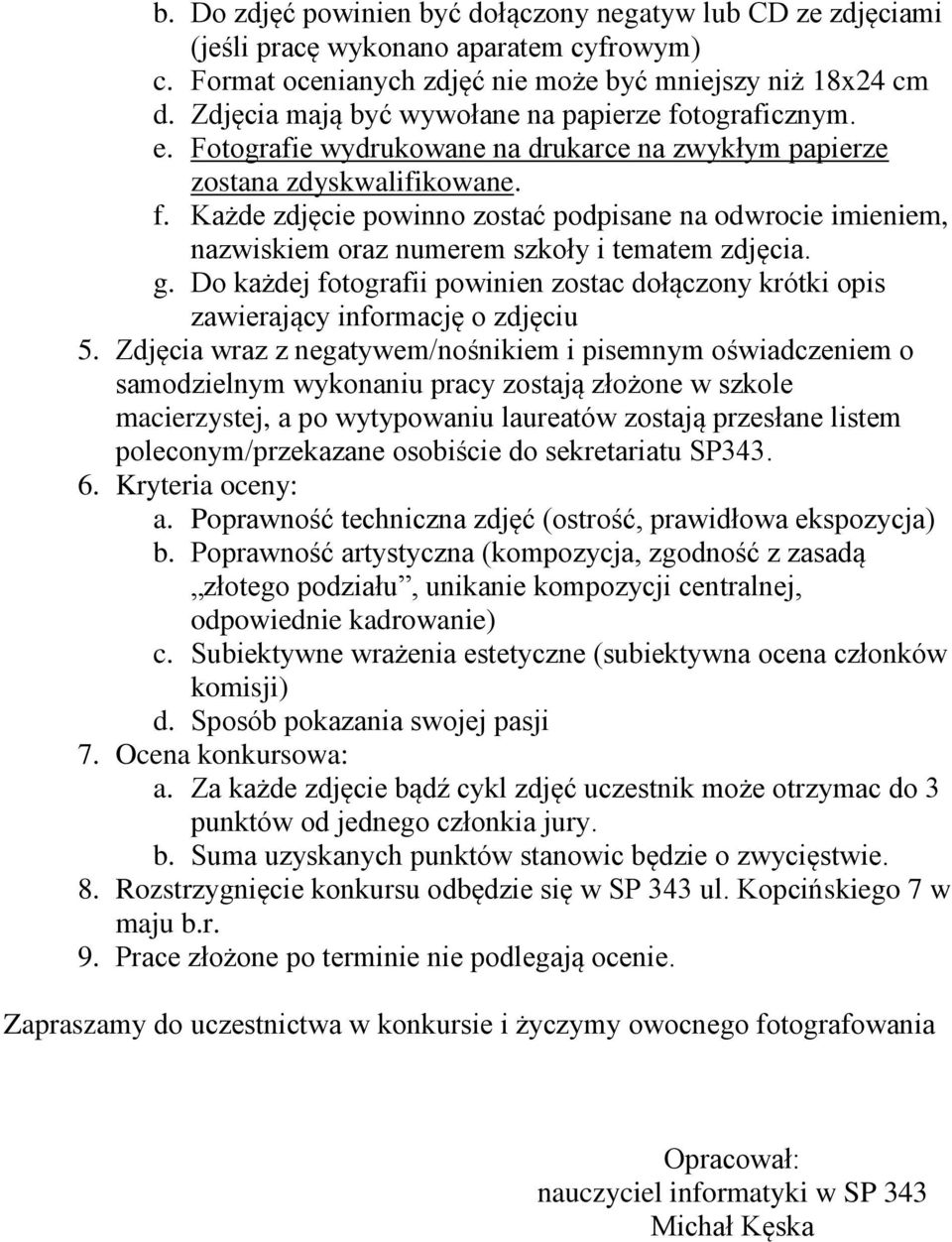 g. Do każdej fotografii powinien zostac dołączony krótki opis zawierający informację o zdjęciu 5.