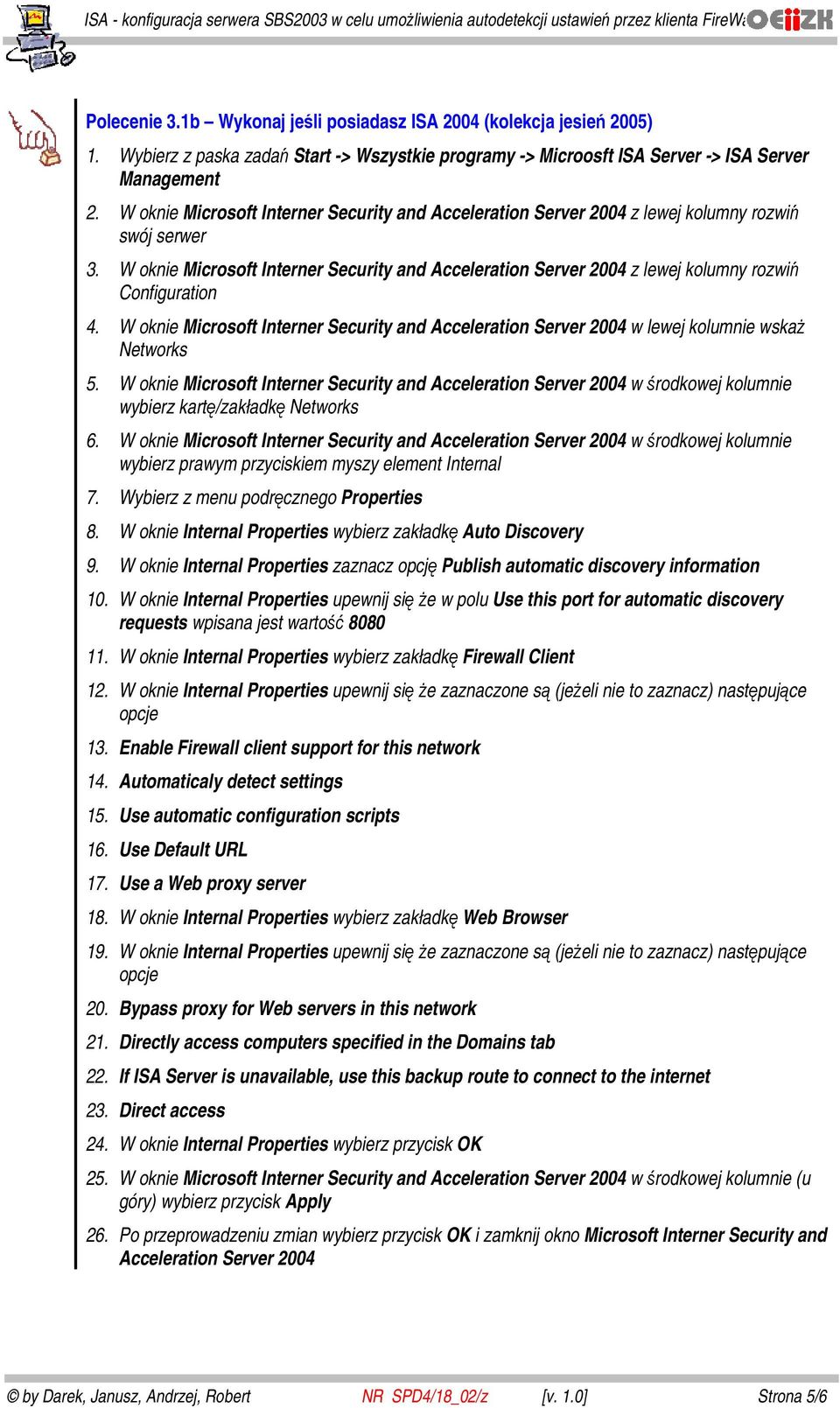 W oknie Microsoft Interner Security and Acceleration Server 2004 z lewej kolumny rozwiń Configuration 4.