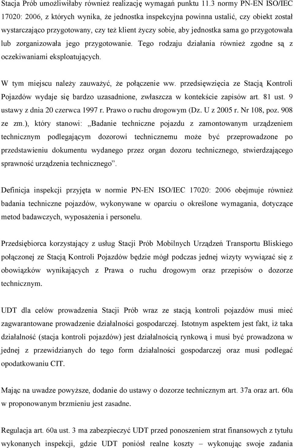 przygotowała lub zorganizowała jego przygotowanie. Tego rodzaju działania również zgodne są z oczekiwaniami eksploatujących. W tym miejscu należy zauważyć, że połączenie ww.