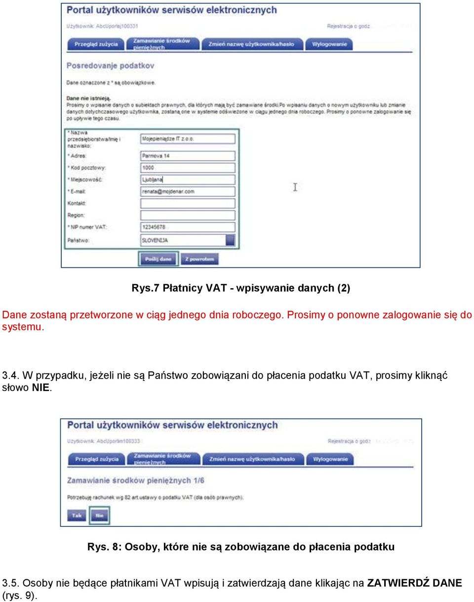 W przypadku, jeżeli nie są Państwo zobowiązani do płacenia podatku VAT, prosimy kliknąć słowo NIE. Rys.