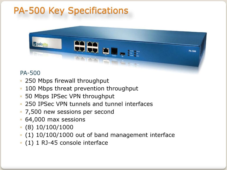 tunnel interfaces 7,500 new sessions per second 64,000 max sessions (8)